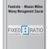 Fixedratio – Mission Million Money Management Course