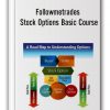 Followmetrades - Stock Options Basic Course