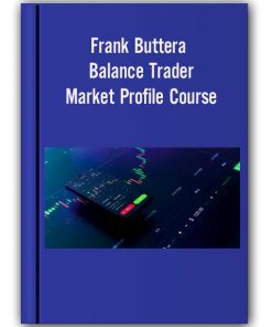 Frank Buttera - Balance Trader - Market Profile Course