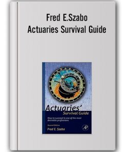 Fred E.Szabo - Actuaries Survival Guide