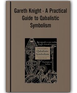 Gareth Knight - A Practical Guide to Qabalistic Symbolism