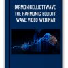 HARMONICELLIOTTWAVE – THE HARMONIC ELLIOTT WAVE VIDEO WEBINAR
