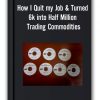 Bob Buran - How I Quit my Job & Turned 6k into Half Million Trading Commodities