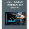 Ircforex - Delta Master Private Course 2012 (Chat in IRC)