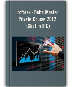 Ircforex - Delta Master Private Course 2012 (Chat in IRC)