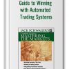 Jack Schwager - Guide to Winning with Automated Trading Systems