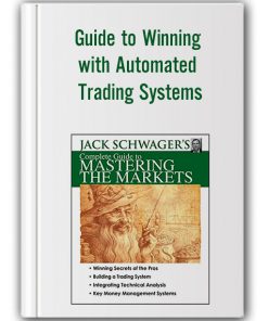 Jack Schwager - Guide to Winning with Automated Trading Systems