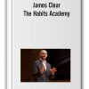 James Clear – The Habits Academy