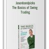 Jasonbondpicks – The Basics of Swing Trading