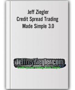 Jeff Ziegler - Credit Spread Trading Made Simple 3.0
