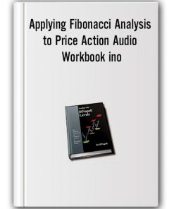 Joe Dinapoli - Applying Fibonacci Analysis to Price Action Audio Workbook ino