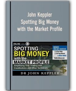 John Keppler – Spotting Big Money with the Market Profile