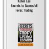 Kelvin Lee - Secrets to Sucessfull Forex Trading