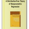 Lazslo Giorfy - A Distribuiton-Free Theory of Nonparametric Regression