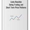Linda Raschke - Swing Trading and Short Term Price Patterns