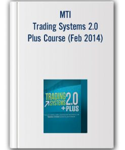 MTI - Trading Systems 2.0 Plus Course (Feb 2014)