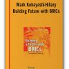 Mark Kobayashi-Hillary - Building Future with BRICs