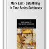 Mark Last - DataMining in Time Series Databases