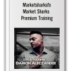 Marketsharksfx - Market Sharks Premium Training