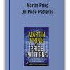 Martin Pring – On Price Patterns