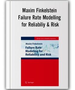 Maxim Finkelstein - Failure Rate Modelling for Reliabiliy & Risk