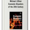 Michael J.Oliver - Economic Disasters of the 20th Century
