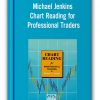 Michael Jenkins - Chart Reading for Professional Traders