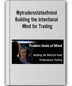 Mytradersstateofmind - Building the Intentional Mind for Trading