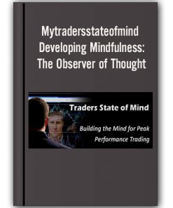 Mytradersstateofmind - Developing MindfulnessThe Observer of Thought