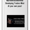 Mytradersstateofmind - Developing Traders Mind - At your own pace!