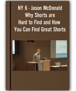 NY 6 - Jason McDonald - Why Shorts are Hard to Find and How You Can Find Great Shorts