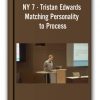 NY 7 - Tristan Edwards - Matching Personality to Process
