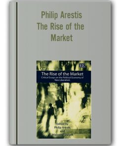 Philip Arestis - The Rise of the Market