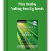 Price Headley - Profiting from Big Trends.