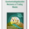 Quantumtradingeducation - Mechanics of Trading Module