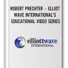 ROBERT PRECHTER – ELLIOT WAVE INTERNATIONAL’S EDUCATIONAL VIDEO SERIES