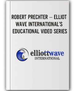 ROBERT PRECHTER – ELLIOT WAVE INTERNATIONAL’S EDUCATIONAL VIDEO SERIES