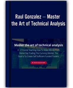 Raul Gonzalez – Master the Art of Technical Analysis