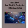 RickSaddler – Road Trip With Continuation Patterns workshop