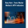Russ Horn - Forex Master Method & MT4 Indicators