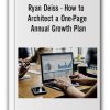 Ryan Deiss - How to Architect a One-Page Annual Growth Plan