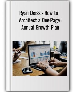 Ryan Deiss - How to Architect a One-Page Annual Growth Plan