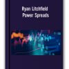 Ryan Litchfield - Power Spreads