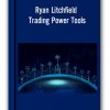 Ryan Litchfield - Trading Power Tools