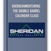 SHERIDANMENTORING – THE DOUBLE BARREL CALENDAR CLASS