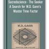 Sacredscience - The Seeker - A Search for W.D. Gann's Master Time Factor