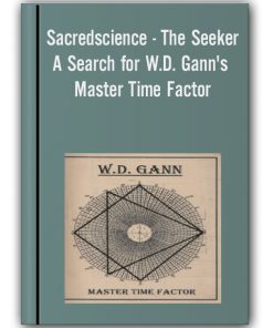 Sacredscience - The Seeker - A Search for W.D. Gann's Master Time Factor