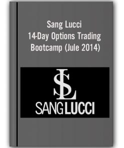 Sang Lucci - 14-Day Options Trading Bootcamp (Jule 2014)