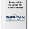 Sheridanmentoring - Dan Sheridan 2011 Calendar Workshop