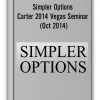 Simpler Options - Carter 2014 Vegas Seminar (Oct 2014)